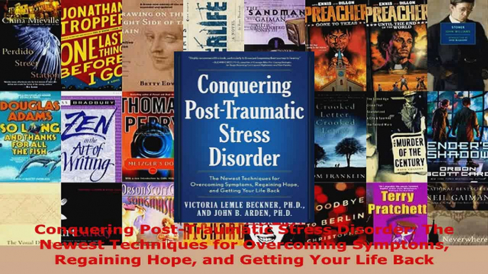 Read  Conquering PostTraumatic Stress Disorder The Newest Techniques for Overcoming Symptoms EBooks Online