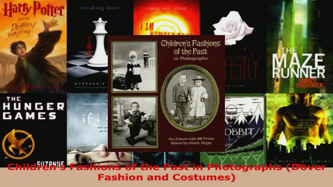 Read  Childrens Fashions of the Past in Photographs Dover Fashion and Costumes Ebook Free