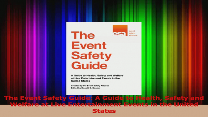 PDF Download  The Event Safety Guide A Guide to Health Safety and Welfare at Live Entertainment Events Download Online