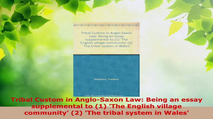 Read  Tribal Custom in AngloSaxon Law Being an essay supplemental to 1 The English village Ebook Free