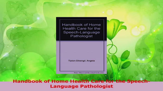 Read  Handbook of Home Health Care for the SpeechLanguage Pathologist Ebook Free