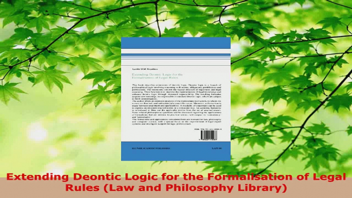 Read  Extending Deontic Logic for the Formalisation of Legal Rules Law and Philosophy Library Ebook Free