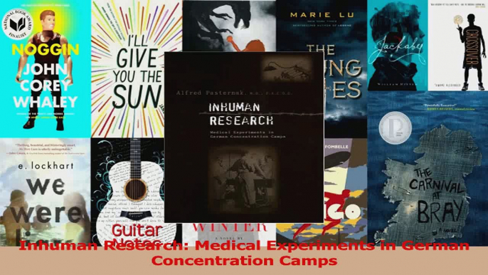 Inhuman Research Medical Experiments in German Concentration Camps PDF