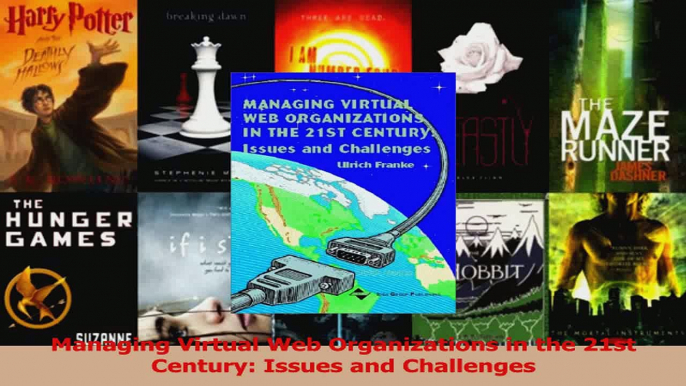 PDF Download  Managing Virtual Web Organizations in the 21st Century Issues and Challenges Download Full Ebook