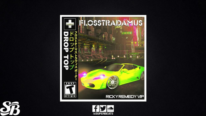 Flosstradamus x Travis Porter - Drop Top (KiD KOBRA REMIX)