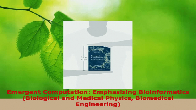 Read  Emergent Computation Emphasizing Bioinformatics Biological and Medical Physics Ebook Free