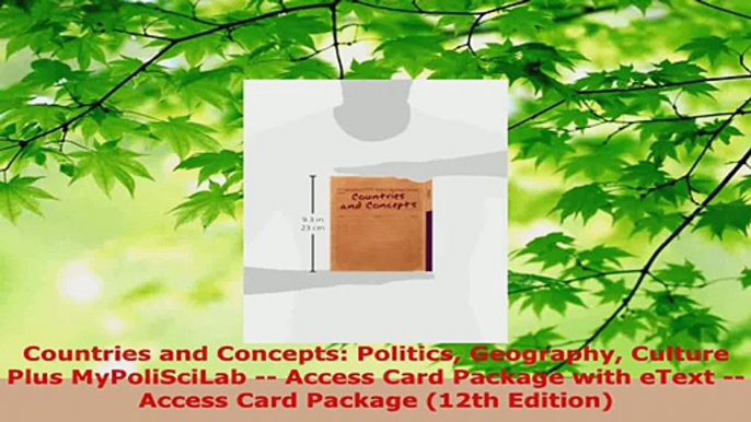 Read  Countries and Concepts Politics Geography Culture Plus MyPoliSciLab  Access Card Ebook Free