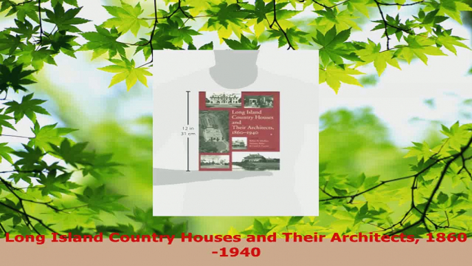 Read  Long Island Country Houses and Their Architects 18601940 Ebook Free