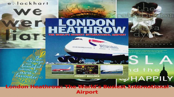 PDF Download  London Heathrow The Worlds Busiest International Airport PDF Online