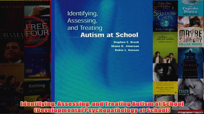 Identifying Assessing and Treating Autism at School Developmental Psychopathology at