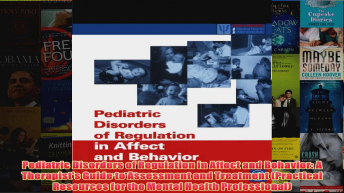 Pediatric Disorders of Regulation in Affect and Behavior A Therapists Guide to