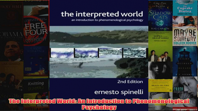 The Interpreted World An Introduction to Phenomenological Psychology