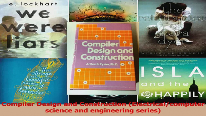 Compiler Design and Construction Electricalcomputer science and engineering series Download