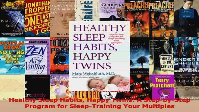 Healthy Sleep Habits Happy Twins A StepbyStep Program for SleepTraining Your Multiples PDF