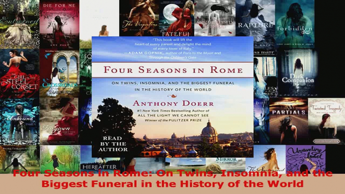 Read  Four Seasons in Rome On Twins Insomnia and the Biggest Funeral in the History of the Ebook Free