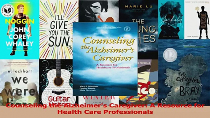 Counseling the Alzheimers Caregiver A Resource for Health Care Professionals Read Online