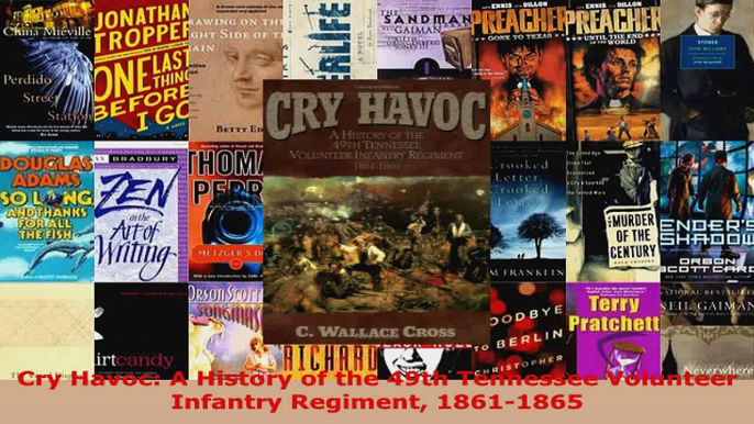 Read  Cry Havoc A History of the 49th Tennessee Volunteer Infantry Regiment 18611865 Ebook Free