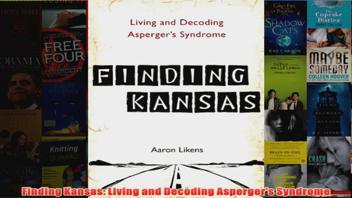 Finding Kansas Living and Decoding Aspergers Syndrome