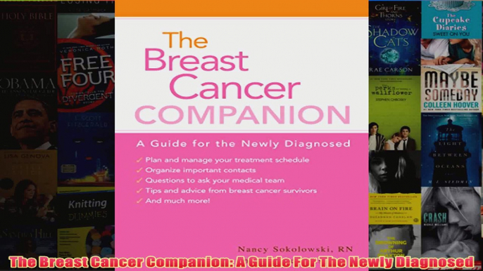 The Breast Cancer Companion A Guide For The Newly Diagnosed