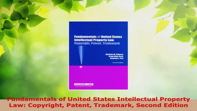 Read  Fundamentals of United States Intellectual Property Law Copyright Patent Trademark Second EBooks Online