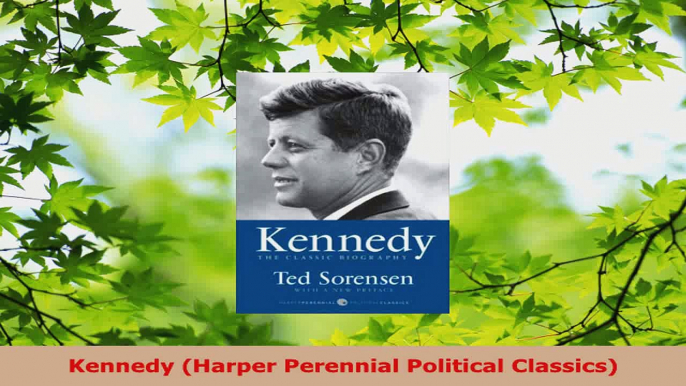 Read  Kennedy Harper Perennial Political Classics EBooks Online