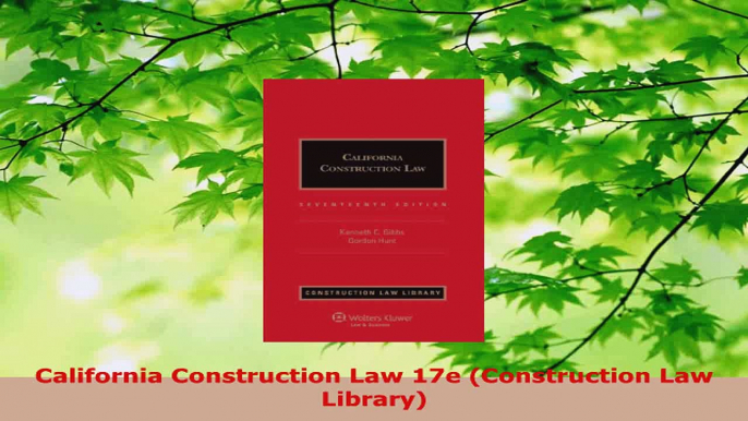 Read  California Construction Law 17e Construction Law Library EBooks Online