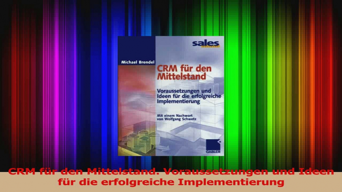 Lesen  CRM für den Mittelstand Voraussetzungen und Ideen für die erfolgreiche Implementierung Ebook Frei