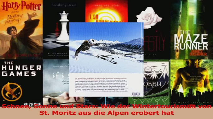 Lesen  Schnee Sonne und Stars Wie der Wintertourismus von St Moritz aus die Alpen erobert hat Ebook Online