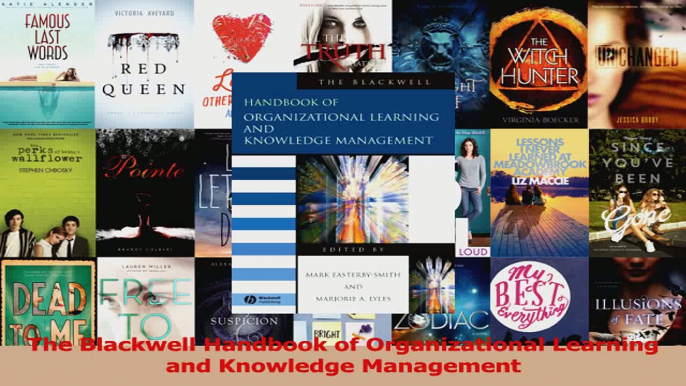 The Blackwell Handbook of Organizational Learning and Knowledge Management Read Online