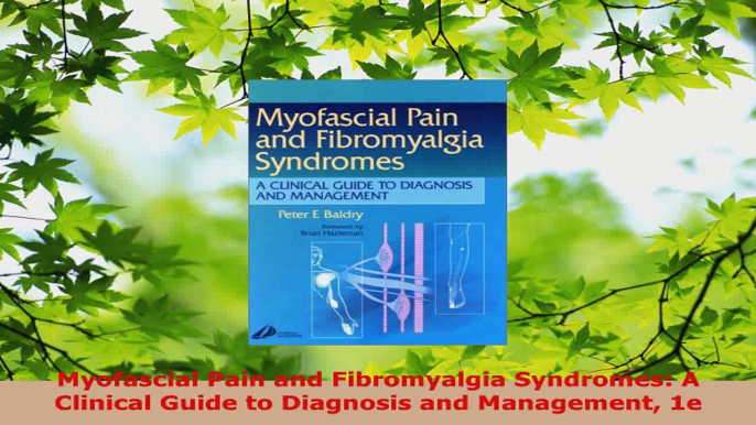 Read  Myofascial Pain and Fibromyalgia Syndromes A Clinical Guide to Diagnosis and Management EBooks Online