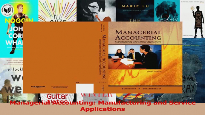 PDF Download  Managerial Accounting Manufacturing and Service Applications Download Online