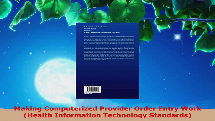 Read  Making Computerized Provider Order Entry Work Health Information Technology Standards Ebook Online