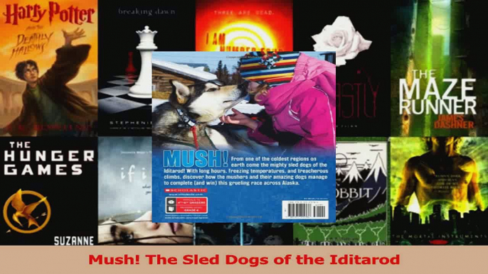 Download  Mush The Sled Dogs of the Iditarod Ebook Free