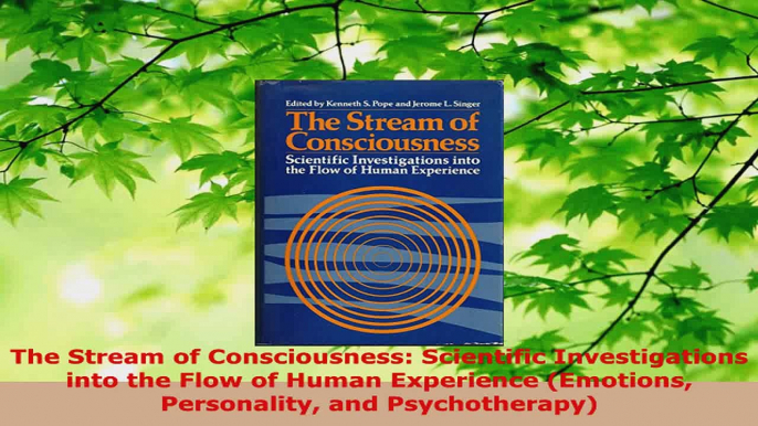 Read  The Stream of Consciousness Scientific Investigations into the Flow of Human Experience EBooks Online