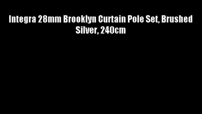 Integra 28mm Brooklyn Curtain Pole Set Brushed Silver 240cm