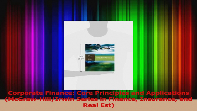 PDF Download  Corporate Finance Core Principles and Applications McGrawHillIrwin Series in Finance Read Online