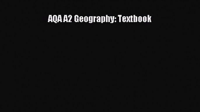 AQA A2 Geography: Textbook [Read] Online