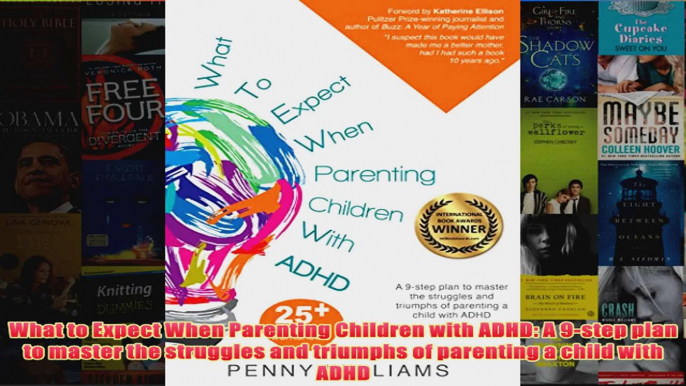 What to Expect When Parenting Children with ADHD A 9step plan to master the struggles