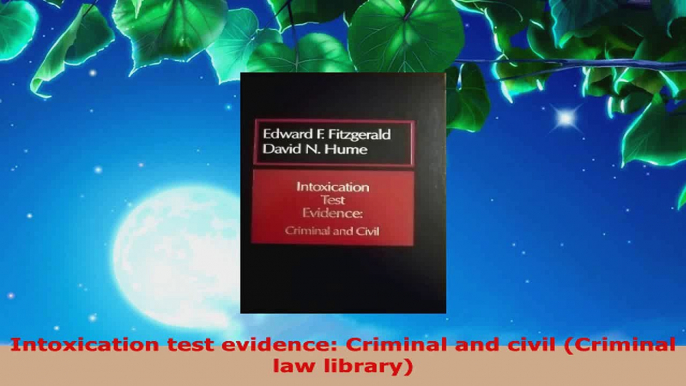 Read  Intoxication test evidence Criminal and civil Criminal law library Ebook Free