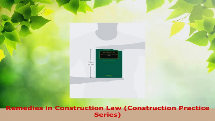 Read  Remedies in Construction Law Construction Practice Series EBooks Online