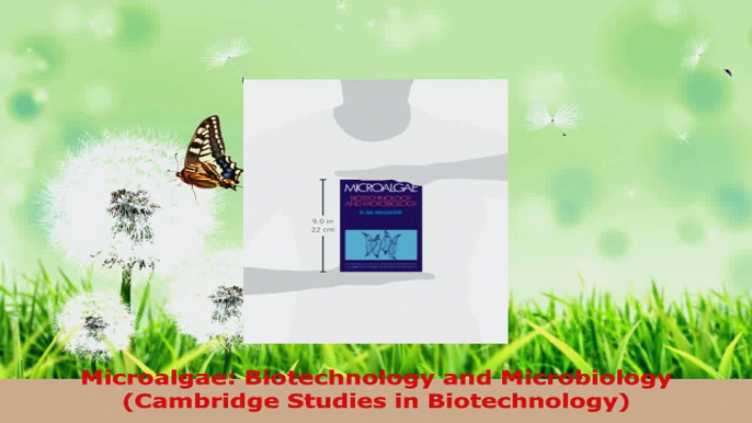 Read  Microalgae Biotechnology and Microbiology Cambridge Studies in Biotechnology Ebook Free