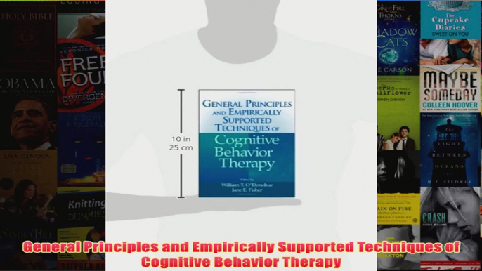 General Principles and Empirically Supported Techniques of Cognitive Behavior Therapy