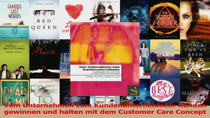 Lesen  Vom Unternehmen zum Kundenunternehmen Kunden gewinnen und halten mit dem Customer Care PDF Frei