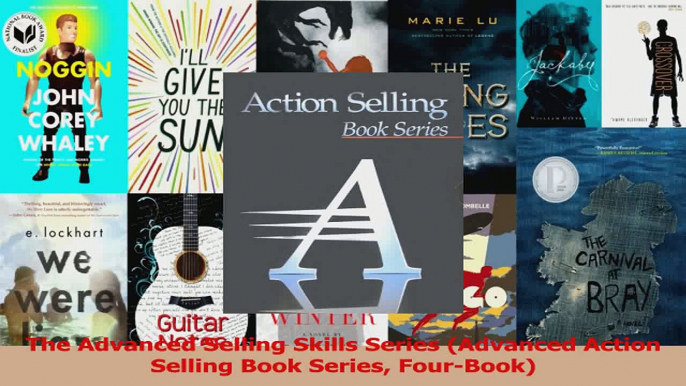 PDF Download  The Advanced Selling Skills Series Advanced Action Selling Book Series FourBook PDF Full Ebook