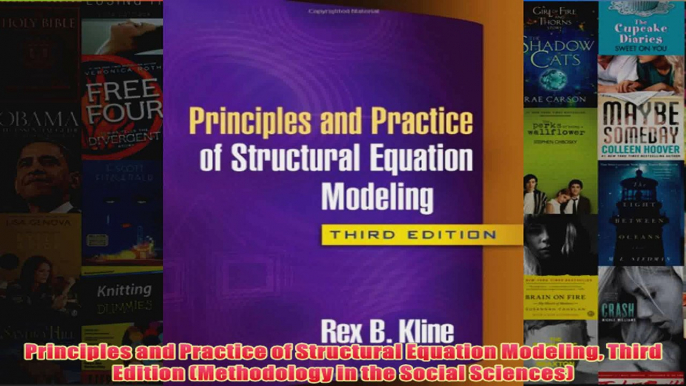 Principles and Practice of Structural Equation Modeling Third Edition Methodology in the