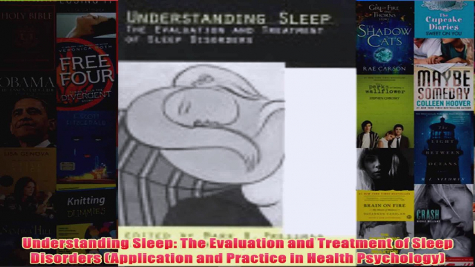 Understanding Sleep The Evaluation and Treatment of Sleep Disorders Application and