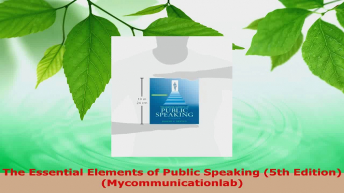 Download  The Essential Elements of Public Speaking 5th Edition Mycommunicationlab Ebook Free