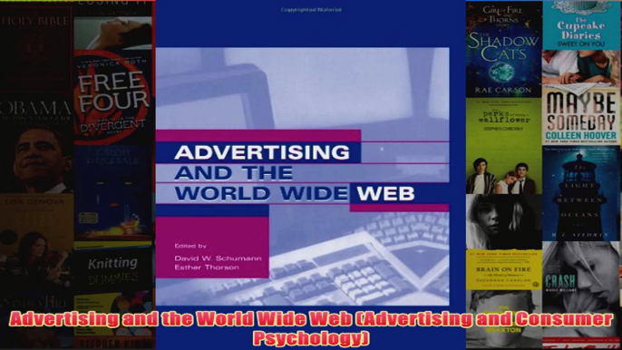 Advertising and the World Wide Web Advertising and Consumer Psychology