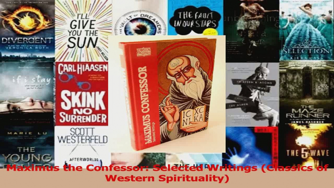 PDF Download  Maximus the Confessor Selected Writings Classics of Western Spirituality Read Full Ebook