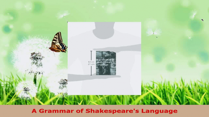 PDF Download  A Grammar of Shakespeares Language PDF Online